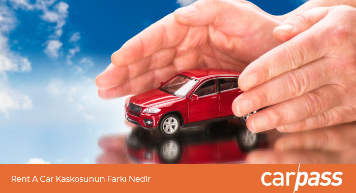 Rent A Car Kaskosunun Farkı Nedir